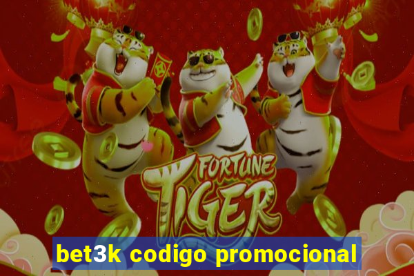 bet3k codigo promocional